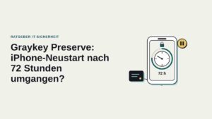 Graykey Preserve: Wie ein Forensik-Tool den iPhone-Neustart nach 72 Stunden umgehen soll